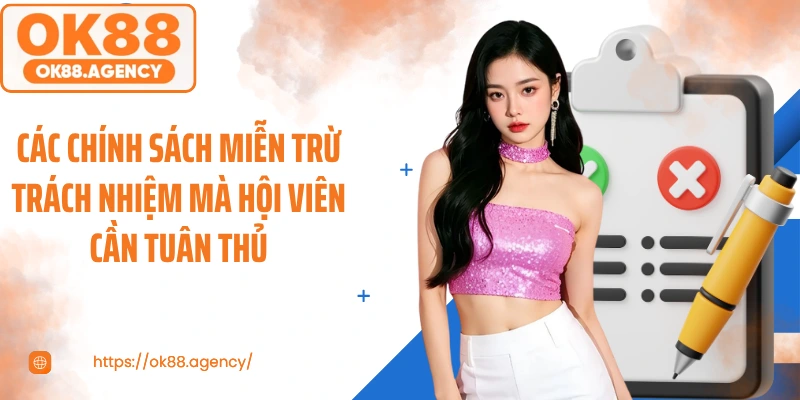 Các chính sách miễn trừ trách nhiệm mà hội viên cần tuân thủ