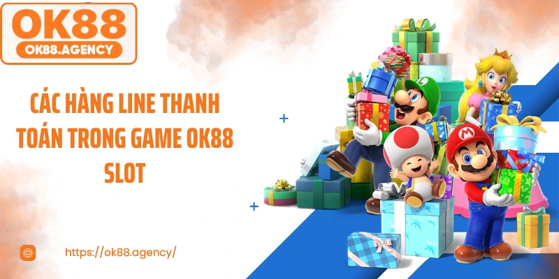 Các hàng line thanh toán trong game OK88 slot