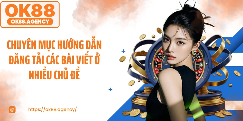 Chuyên mục Hướng dẫn đăng tải các bài viết ở nhiều chủ đề
