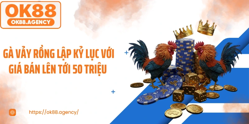 Gà Vảy Rồng Lập Kỷ Lục Với Giá Bán Lên Tới 50 Triệu 