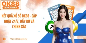 Kết quả xổ số OK88 - Cập Nhật 24/7, Đầy Đủ Và Chính Xác