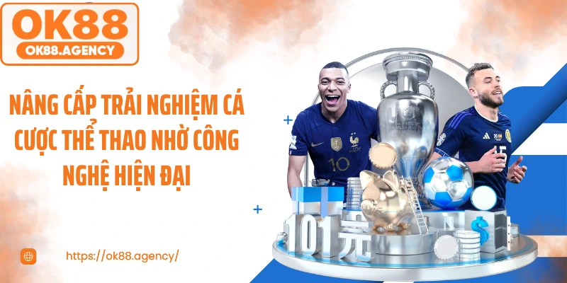 Nâng cấp trải nghiệm cá cược thể thao nhờ công nghệ hiện đại