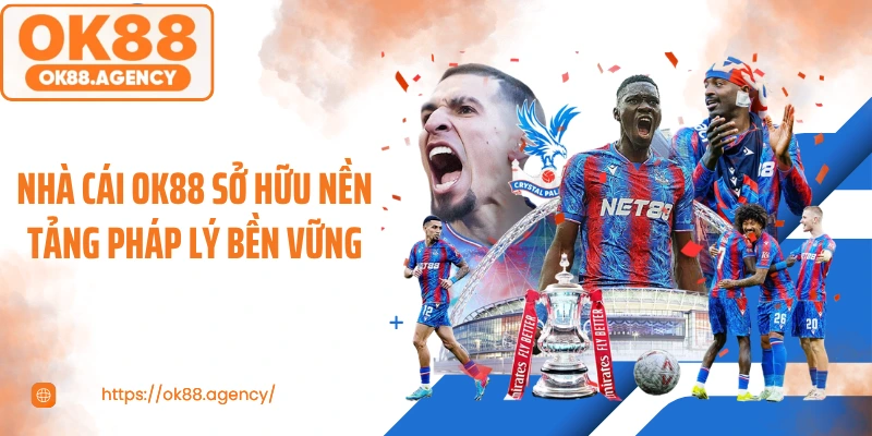 Nhà cái OK88 sở hữu nền tảng pháp lý bền vững