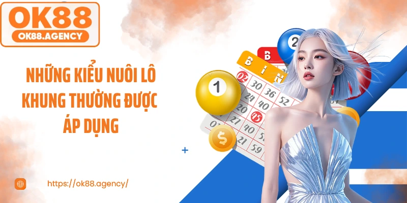 Những kiểu nuôi lô khung thường được áp dụng