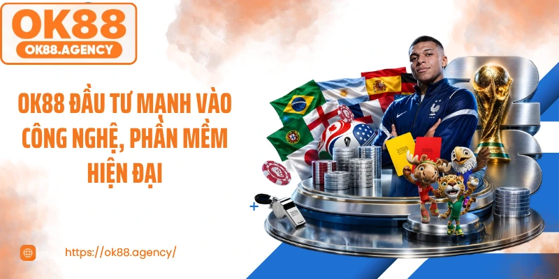 OK88 đầu tư mạnh vào công nghệ, phần mềm hiện đại