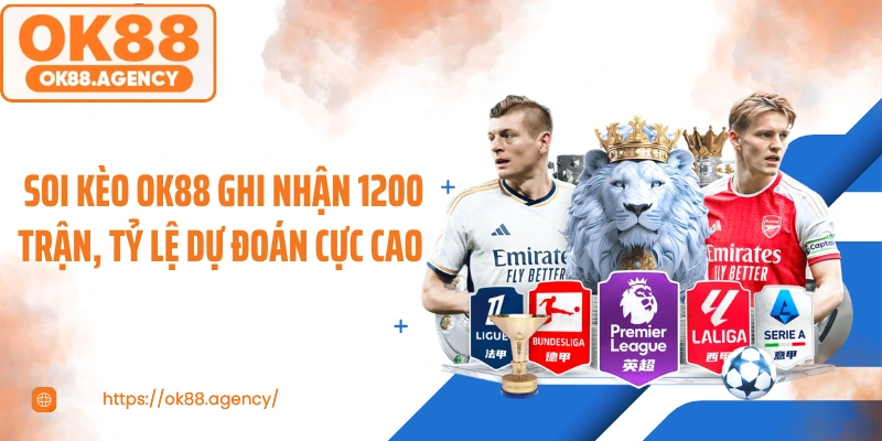 Soi Kèo OK88 Ghi Nhận 1200 Trận, Tỷ Lệ Dự Đoán Cực Cao 