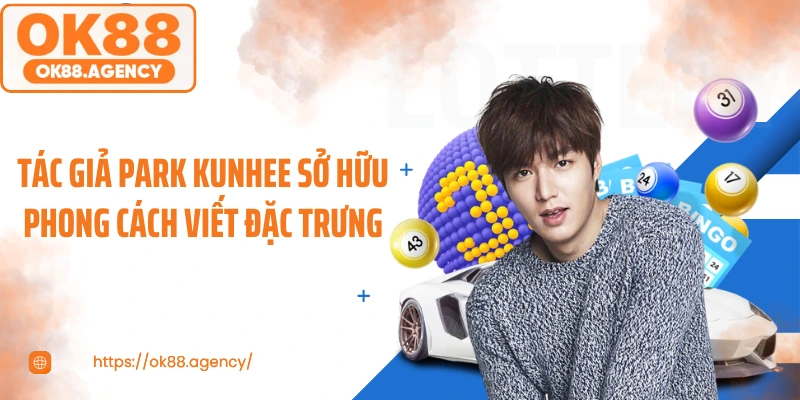 Tác giả Park Kunhee sở hữu phong cách viết đặc trưng