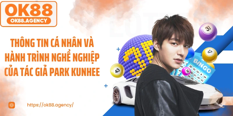 Thông tin cá nhân và hành trình nghề nghiệp của tác giả Park Kunhee