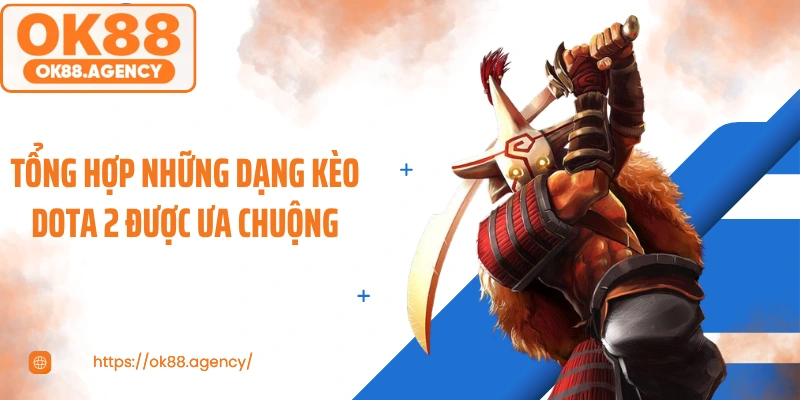 Tổng hợp những dạng kèo DOTA 2 được ưa chuộng